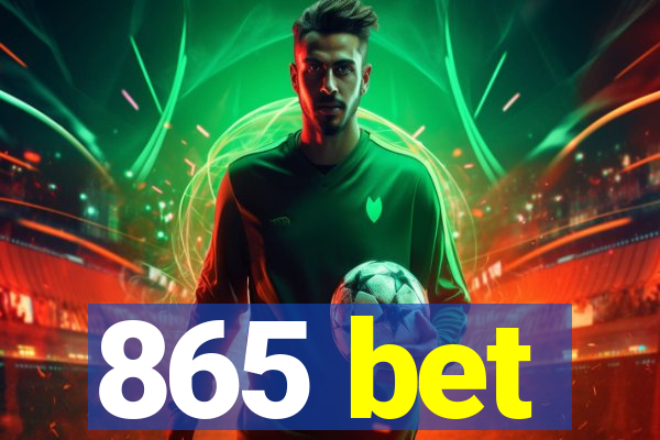 865 bet